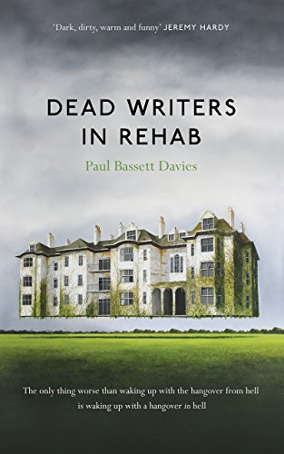 Dead Writers in Rehab by Paul Bassett Davies