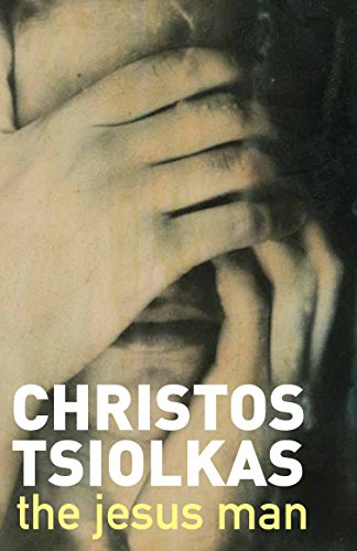 The Jesus Man by Christos Tsiolkas