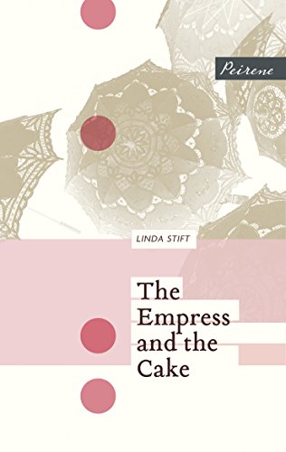 The Empress and the Cake by Linda Stift