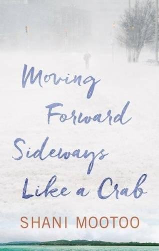 Moving Forward Sideways Like a Crab by Shani Mootoo
