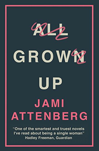 All Grown Up by Jami Attenberg