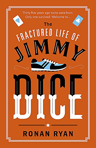 The Fractured Life of Jimmy Dice by Ronan Ryan