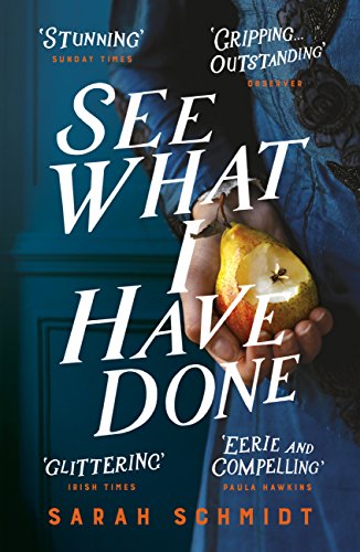 See What I Have Done by Sarah Schmidt