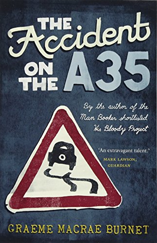 The Accident on the A35 by Graeme Macrae Burnet