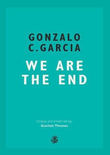 We Are the End by Gonzalo C Garcia