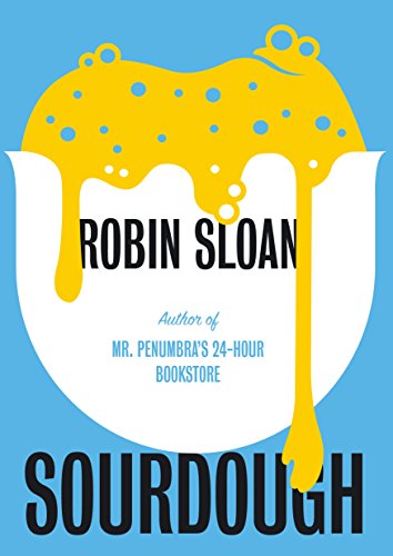 Sourdough by Robin Sloan