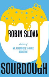 Sourdough by Robin Sloan