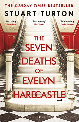 The Seven Deaths of Evelyn Hardcastle by Stuart Turton