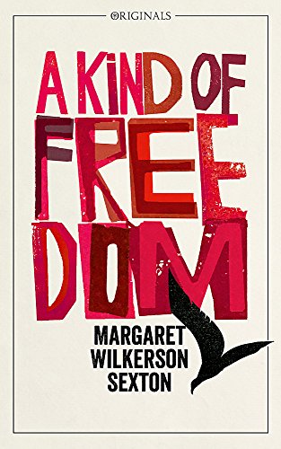 A Kind of Freedom by Margaret Wilkerson Sexton