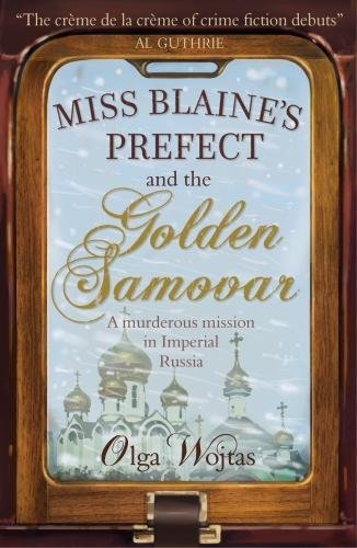 Miss Blaine's Prefect and the Golden Samovar by Olga Wojtas