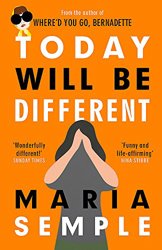 Today Will Be Different by Maria Semple