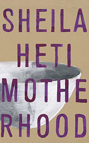 Motherhood by Sheila Heti