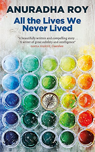 All the Lives We Never Lived by Anuradha Roy