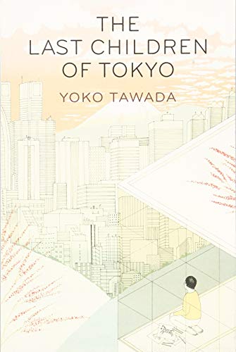 The Last Children of Tokyo by Yoko Tawada