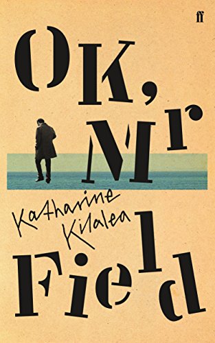 OK Mr Field by Katharine Kilalea