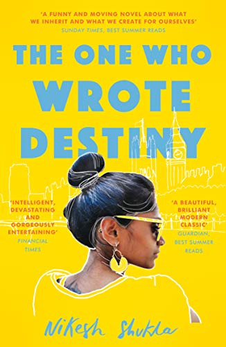 The One Who Wrote Destiny by Nikesh Shukla