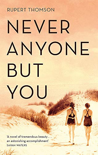 Never Anyone But You by Rupert Thomson