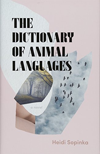 The Dictionary of Animal Languages by Heidi Sopinka