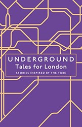 Underground: Tales for London by Various authors