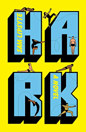 Hark by Sam Lipsyte