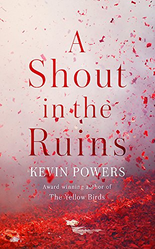 A Shout in the Ruins by Kevin Powers