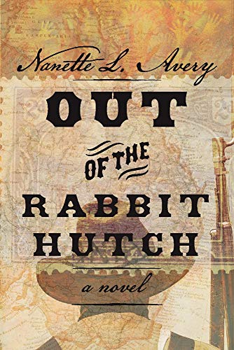 Out of the Rabbit Hutch by Nanette L Avery