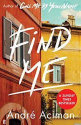Find Me by André Aciman