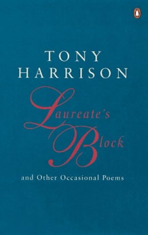 Laureate's Block by Tony Harrison