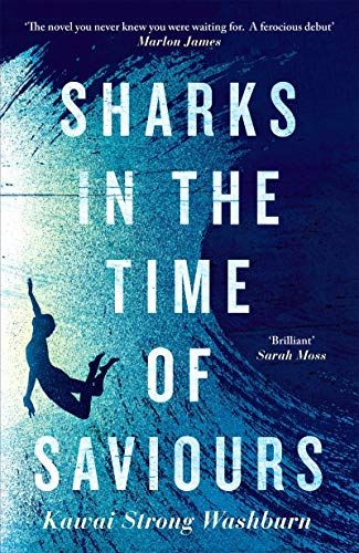 Sharks in the Time of Saviours by Kawai Strong Washburn