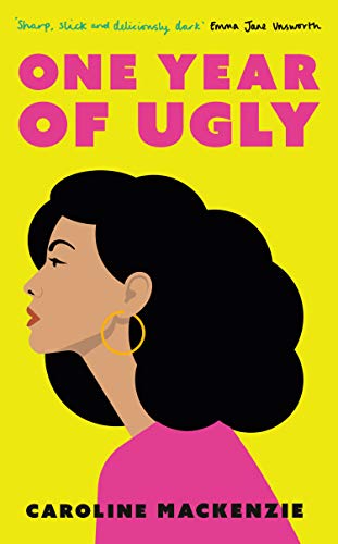 One Year of Ugly by Caroline Mackenzie