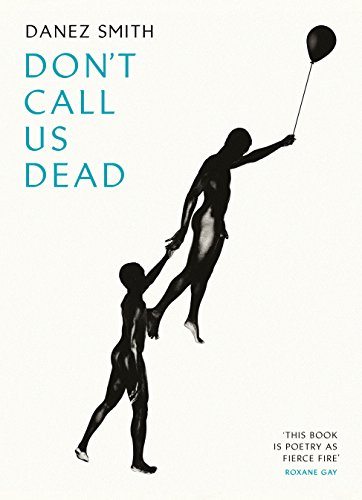 Don't Call Us Dead by Danez Smith