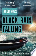 Black Rain Falling by Jacob Ross