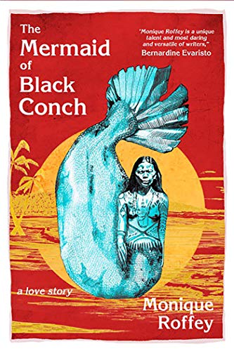 The Mermaid of Black Conch by Monique Roffey