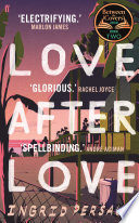 Love After Love by Ingrid Persaud