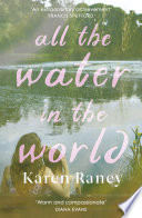 All the Water in the World by Karen Raney