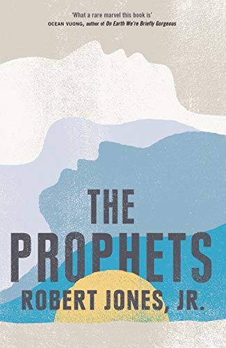 The Prophets by  Robert Jones Jr.