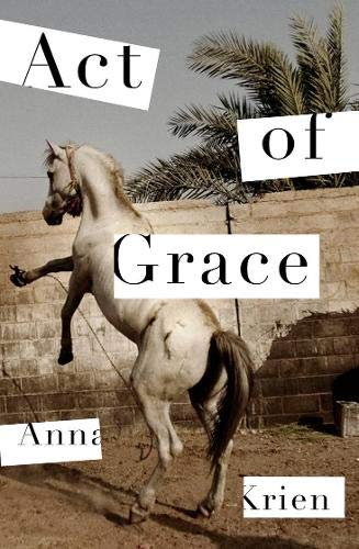 Act of Grace by  Anna Krien