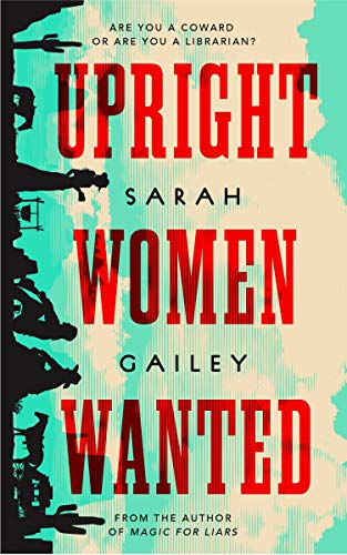 Upright Women Wanted by  Sarah Gailey