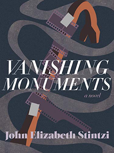 Vanishing Monuments by  John Elizabeth Stintzi