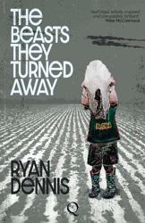 The Beasts They Turned Away by  Ryan Dennis