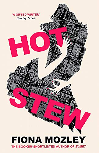 Hot Stew by  Fiona Mozley