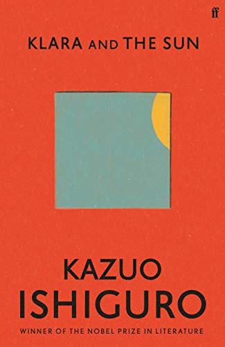 Klara and the Sun by  Kazuo Ishiguro