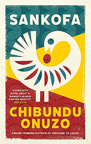 Sankofa by  Chibundu Onuzo