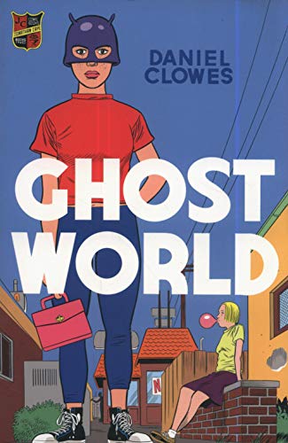Ghost World by Daniel Clowes