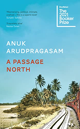 A Passage North by Anuk Arudpragasam