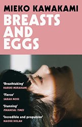 Breasts and Eggs by  Mieko Kawakami