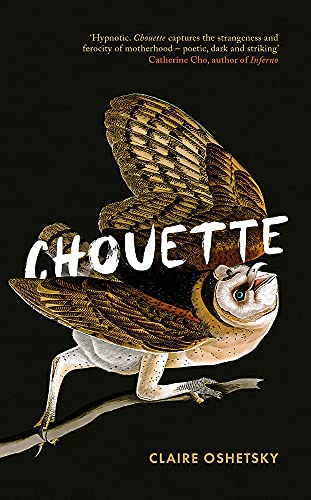 Chouette by  Claire Oshetsky