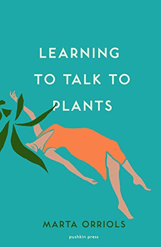 Learning to Talk to Plants by Marta Orriols