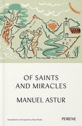 Of Saints and Miracles by Manuel Astur