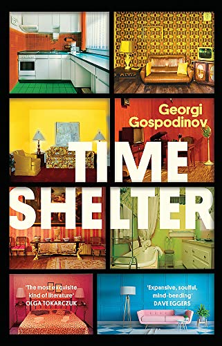 Time Shelter by  Georgi Gospodinov